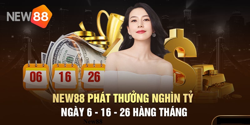 Tri Ân Hội Viên Lâu Năm Nhận Phần Quà Cảm Ơn Từ New88 7 Phát thưởng nghìn tỷ mỗi tháng
